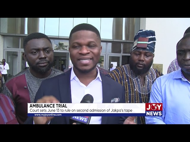 ⁣Ambulance trial: Court sets June 13 to rule on second admission of Jakpa's tape