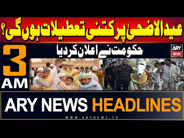 ⁣ARY News 3 AM Prime Time Headlines | 12th June 2024 | Govt announces Eidul Adha holidays