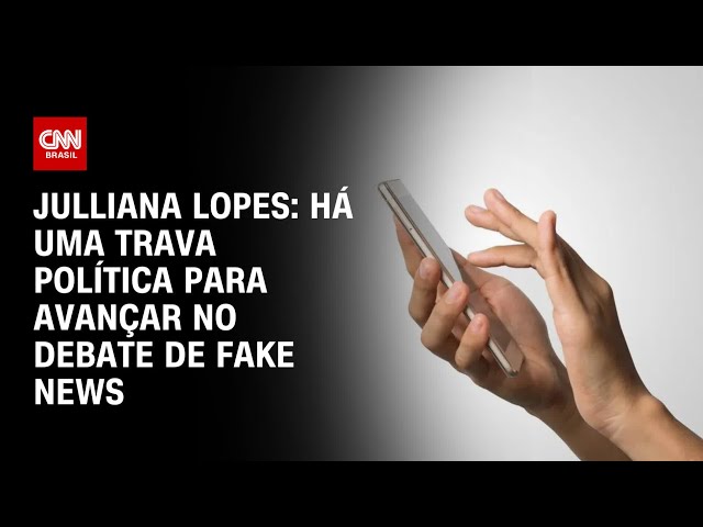 ⁣Julliana Lopes: Há uma trava política para avançar no debate de fake news | CNN ARENA