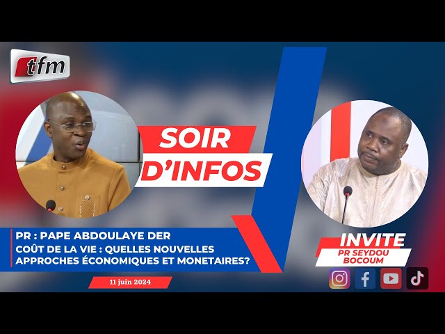 ⁣SOIR D'INFO - Français - Pr : Pape Abdoulaye DER - Invité : Pr Seydou BOCOUM - 11 juin 2024