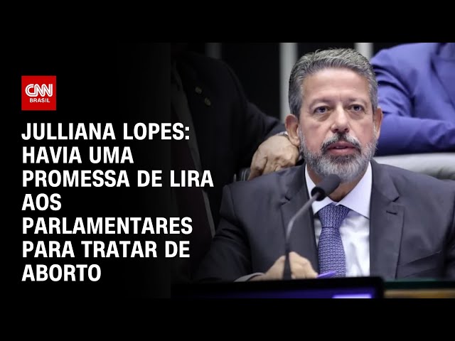 ⁣Julliana Lopes: Havia uma promessa de Lira aos parlamentares para tratar de aborto | CNN ARENA