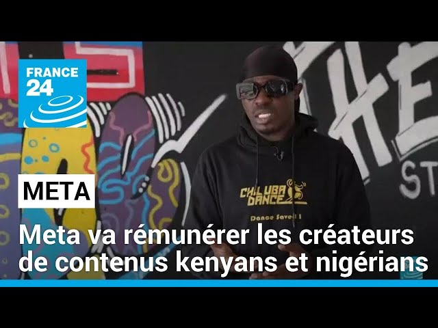 ⁣Meta va rémunérer les créateurs de contenus kenyans et nigérians • FRANCE 24