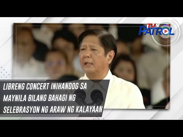 ⁣Libreng concert inihandog sa Maynila bilang bahagi ng selebrasyon ng Araw ng Kalayaan | TV Patrol