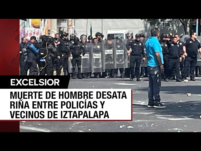 ⁣Trifulca entre civiles y policías en Iztapalapa por muerte de hombre