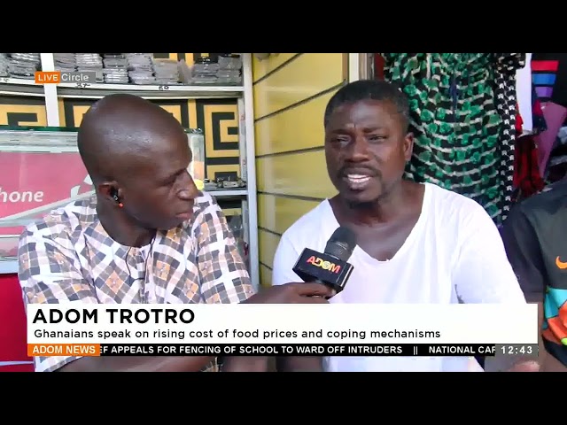 ⁣Adom Trotro: Ghanaians speak on the rising cost of food prices and coping mechanisms - Premtobre.