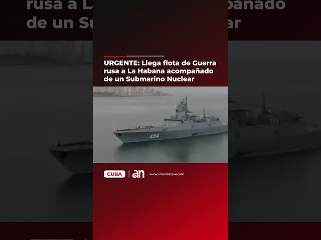 ⁣Llega flota de Guerra rusa a La Habana acompaño de un Submarino Nuclear