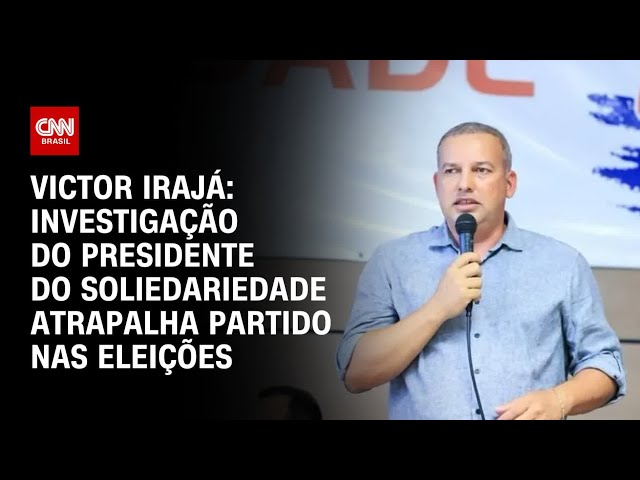 ⁣Victor Irajá: Investigação do presidente do Soliedariedade atrapalha partido nas eleições |CNN ARENA