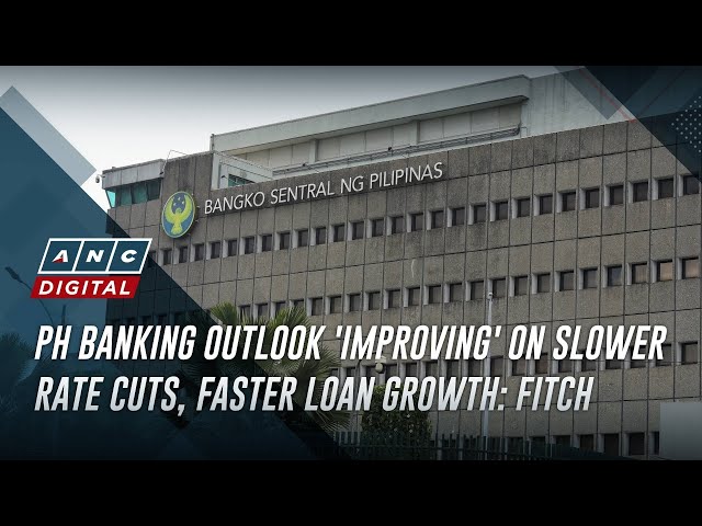 ⁣PH banking outlook 'improving' on slower rate cuts, faster loan growth: Fitch