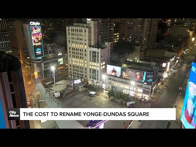 ⁣The potentially growing cost to rename Yonge-Dundas Square