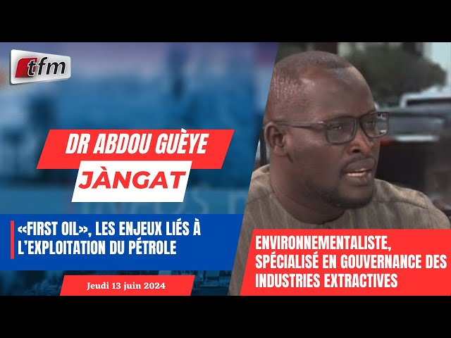 ⁣JANGÀT ak Dr Abdou  GUEYE  (WOLOF) | «First Oil», les enjeux liés à l’exploitation du pétrole