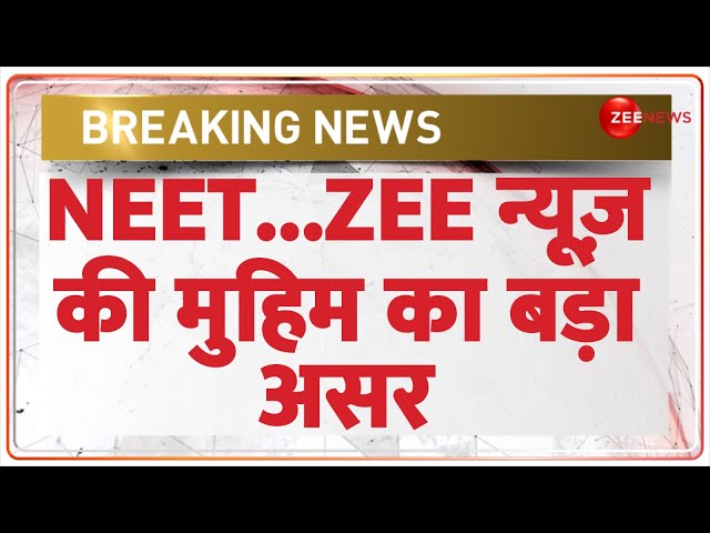 ⁣Breaking News: NEET...ZEE न्यूज़ की मुहिम का बड़ा असर | Supreme Court | NEET Exam Update | Hindi News