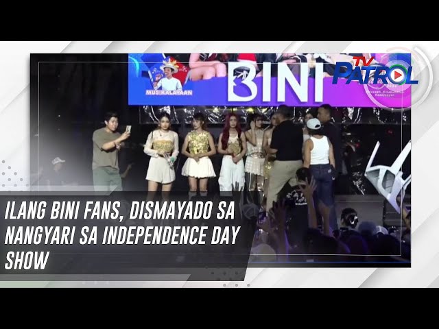 ⁣Ilang BINI fans, dismayado sa nangyari sa Independence Day show | TV Patrol