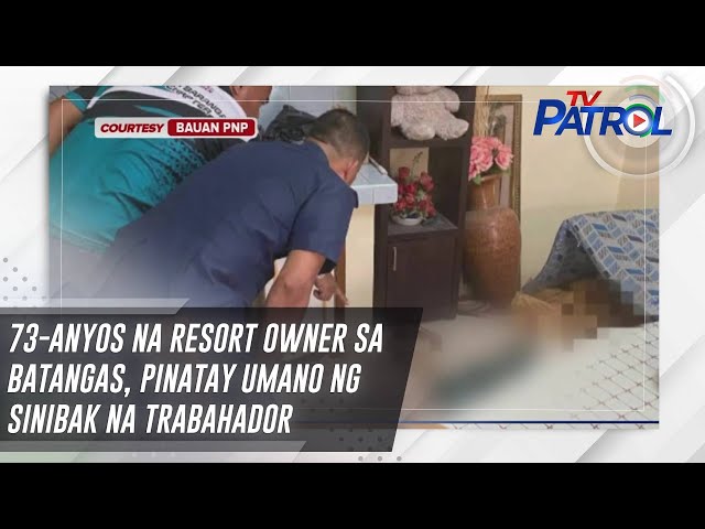 ⁣73-anyos na resort owner sa Batangas, pinatay umano ng sinibak na trabahador | TV Patrol