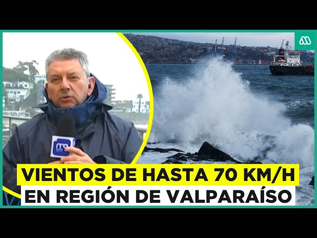 ⁣Vientos de más de 70km/h e intensas marejadas en Región de Valparaíso