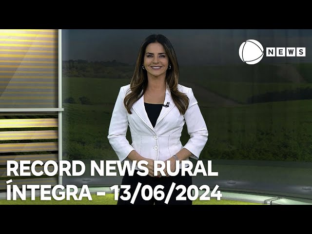 Record News Rural - 13/06/2024