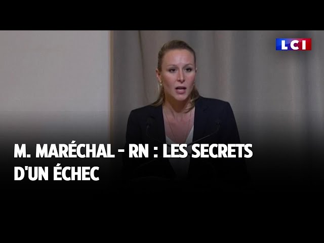 ⁣M. Maréchal - RN : les secrets d'un échec