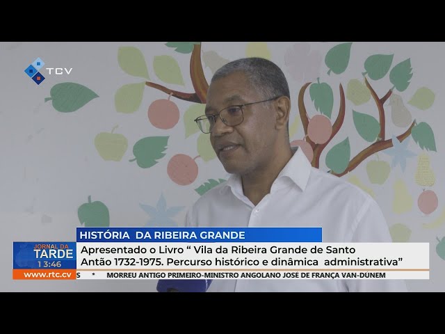 ⁣Livro Vila da Ribeira Grande de Santo Antão 1732-1975 Percurso histórico e dinâmica  administrativa