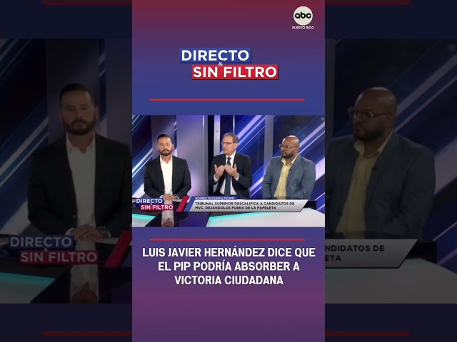 ⁣Directo y Sin Filtro: Luis Javier Hernández dice que el PIP podría absorber a Victoria Ciudadana.