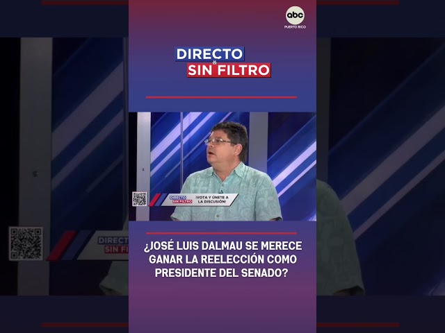 ⁣Directo y Sin Filtro: ¿José Luis Dalmau se merece ganar la reelección como presidente del senado?