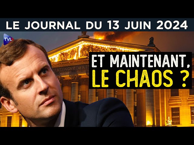 ⁣Macron, et maintenant le déluge ! - JT du jeudi 13 juin 2024