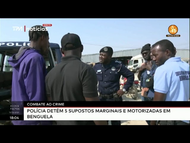 ⁣Combate ao Crime : Policia detém 5 supostos marginais e motorizadas em Benguela