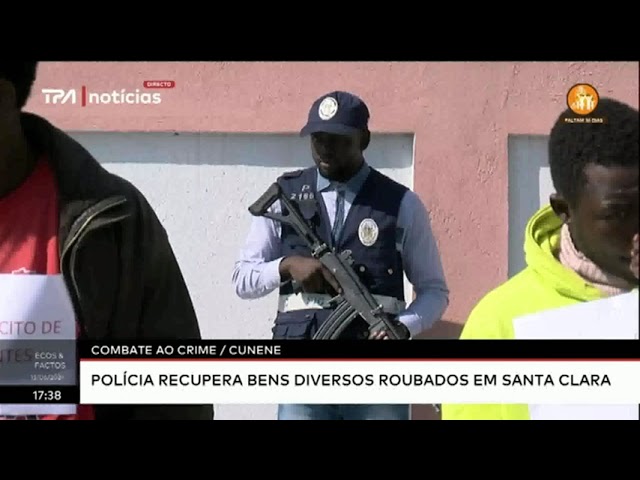 ⁣Combate ao Crime -Cunene : Policia recupera bens diversos roubados em Santa Clara
