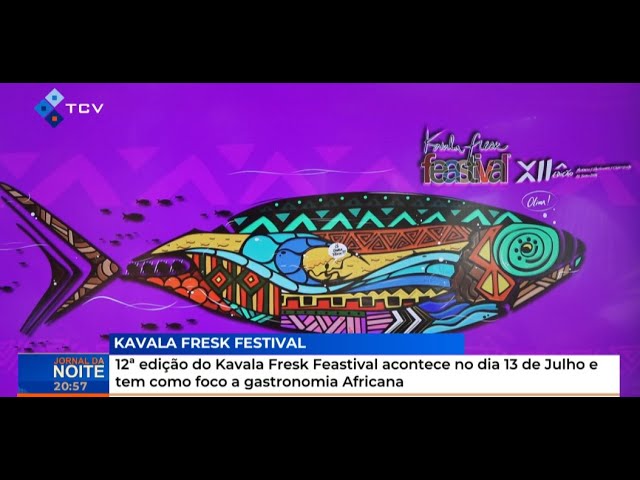 ⁣12ª edição Kavala Fresk Feastival acontece no dia 13 de Julho e tem como foco a gastronomia Africana