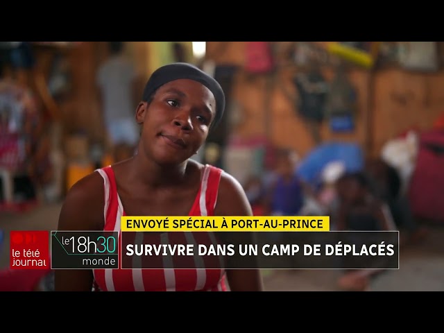 ⁣Envoyé spécial à Port-au-Prince : survivre dans un camp de déplacés