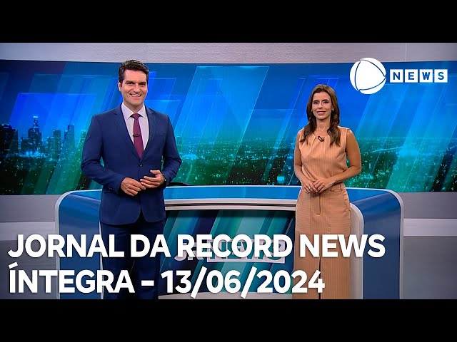 ⁣Jornal da Record News - 13/06/2024