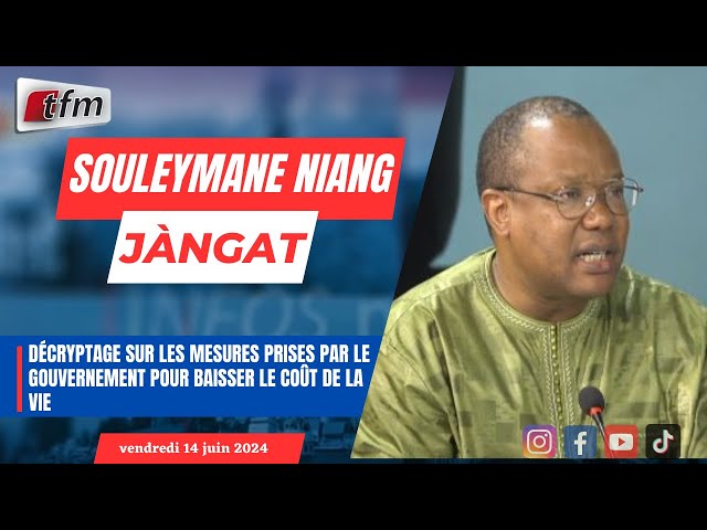 ⁣JANGÀT (wolof)  avec Souleymane NIANG | les mesures prises par le gouvernement pour baisser le coût
