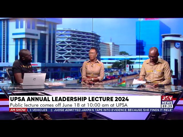 ⁣UPSA Annual Leadership Lecture 2024: The public lecture comes off June 18 at 10:00 am at UPSA