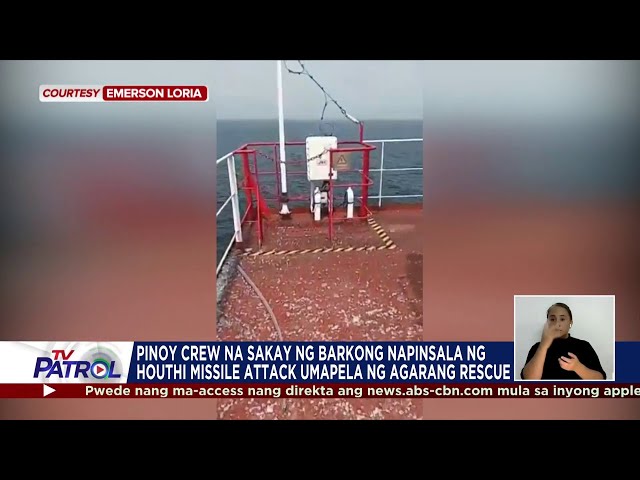 ⁣Pinoy seafarer nawawala matapos ang Houthi attack | TV Patrol