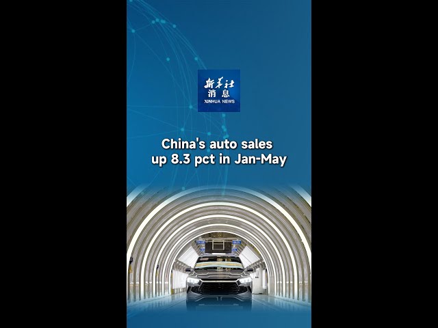⁣Xinhua News | China's auto sales up 8.3 pct in Jan-May
