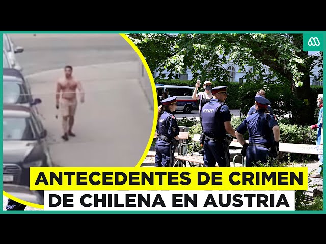 ⁣Crimen de chilena en Austria: Nuevos antecedentes del ataque a manos de ciudadano rumano