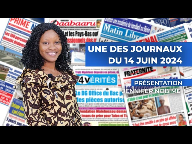 UNE DES JOURNAUX 14 06 2024