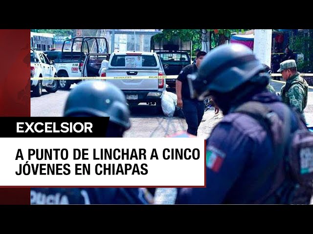 ⁣Evitan linchamiento en Chiapas de cinco jóvenes acusados de un doble homicidio