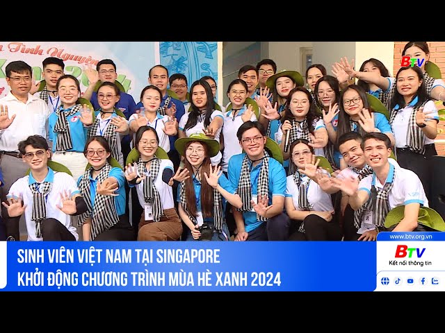 ⁣Sinh viên Việt Nam tại Singapore khởi động Chương trình Mùa hè xanh 2024
