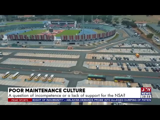 ⁣Prime Sports| Poor Maintenance Culture: A question of incompetence or a lack of support for the NSA?