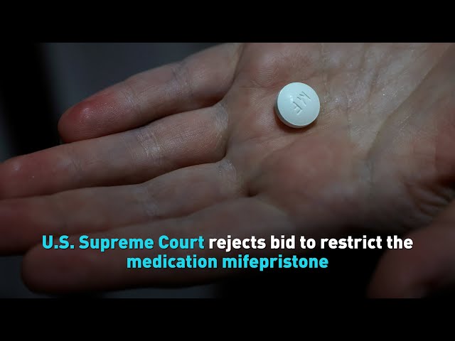 U.S. Supreme Court rejects bid to restrict the medication mifepristone