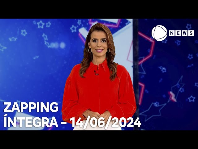 ⁣Zapping - 14/06/2024