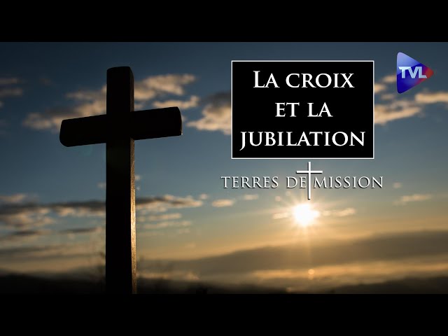 ⁣La croix et la jubilation - Terres de Mission n°367 - TVL