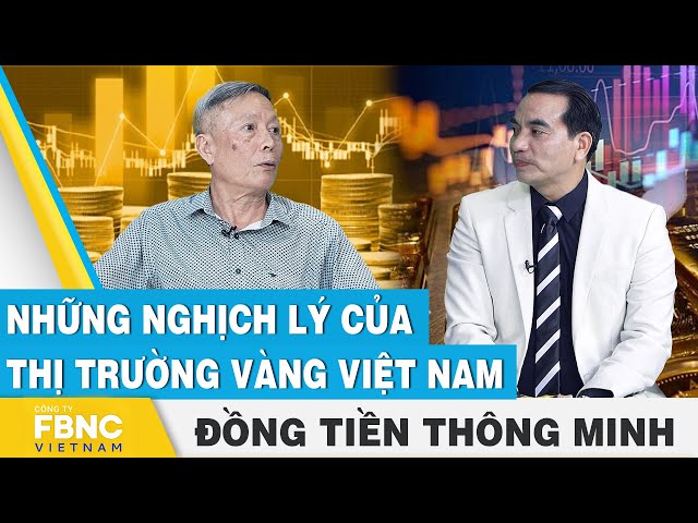 ⁣Những nghịch lý của thị trường vàng Việt Nam | Đồng tiền thông minh | FBNC