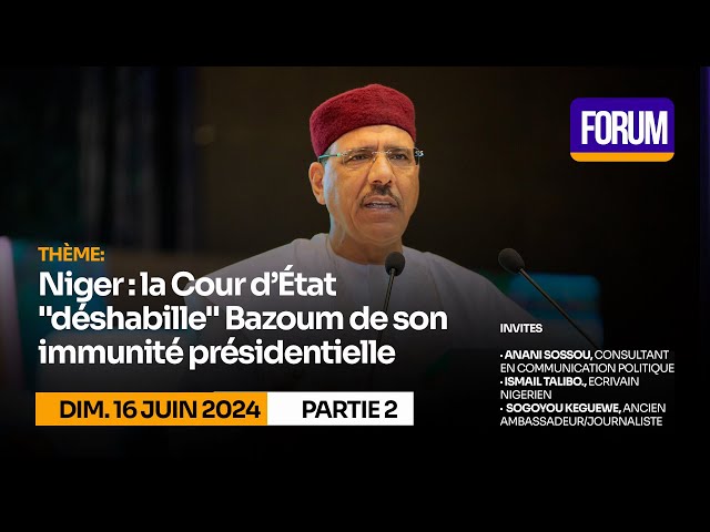 ⁣Niger : la cour d'état "déshabille" Bazoum de son immunité présidentielle (partie 2)