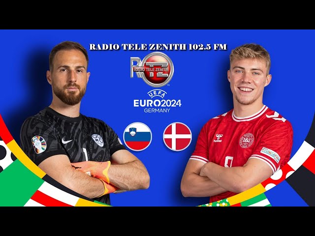⁣SLOVENIE VS DANEMARK | COUPE D'EUROPE  2024 SUR RADIO TELE ZENITH, 102.5FM | LE 16 - 06 - 2024