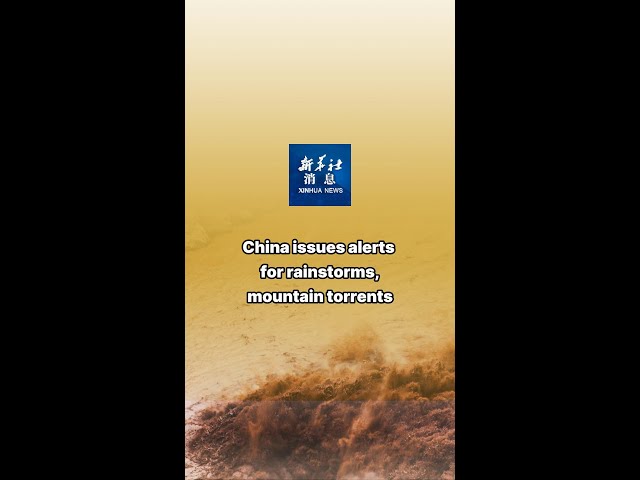 ⁣Xinhua News | China issues alerts for rainstorms, mountain torrents
