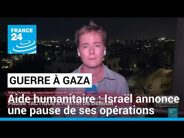 ⁣Aide humanitaire : Israël annonce une pause de ses opérations dans une zone de Gaza • FRANCE 24