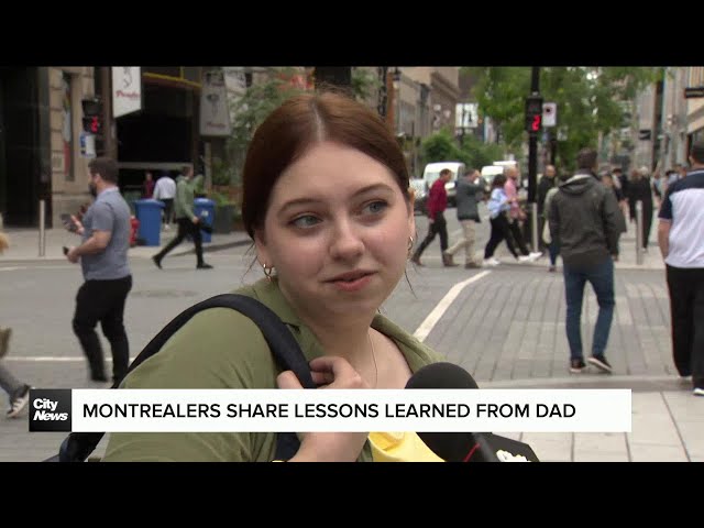 ⁣Montrealers share words of wisdom from their fathers