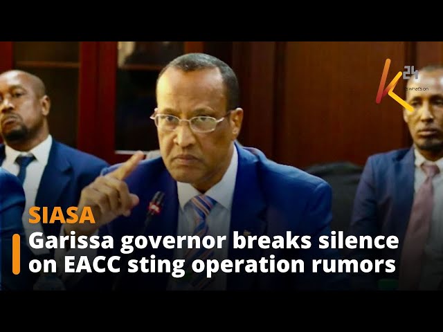 ⁣Garissa governor refutes rumors following EACC operation