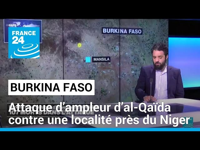 ⁣Burkina Faso : attaque d’ampleur d’al-Qaïda contre une localité près du Niger • FRANCE 24