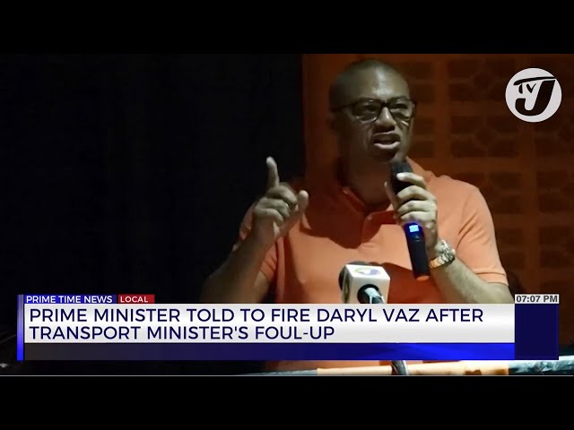 ⁣PM told to Fire Daryl Vaz after Transport Minister's Foul-up | TVJ News